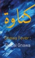 Gnawa Fever : Global Gnawa