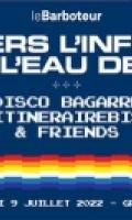 Vers l'infini et l'Eau delà : Disco Bagarre x ItinéraireBis au Barboteur