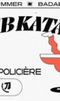 CLUB KATANA X BADABOUM -- VARHAT(+) HOSER (+) JAROD LA POLICIÈRE