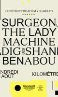 Construct Re-Form & S.Lab Ltd x Kilomètre25 : Surgeon (Live), The Lady Machine, Zadig B2B Shaney...
