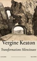 Vergine Keaton - Transformations Silencieuses