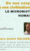 De nos corps à nos civilisations : le microbiote humain